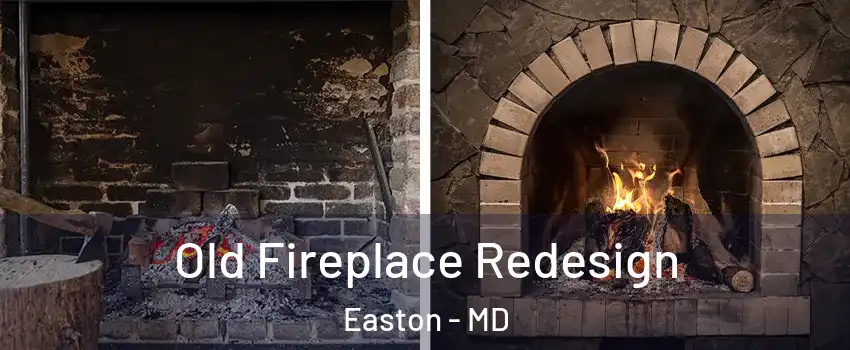  Old Fireplace Redesign Easton - MD